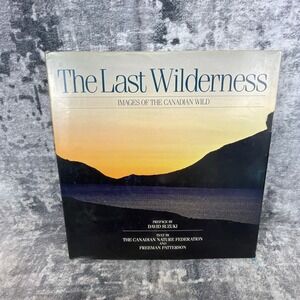 Vtg The Last Wilderness Images of the Canadian Wild Hardcover David Suzuki 1980s